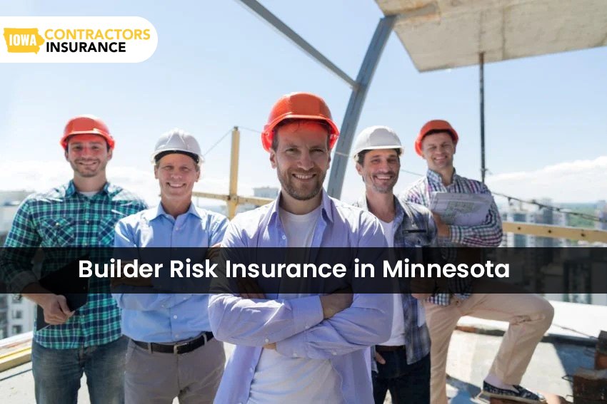 Builder risk insurance Company in Minnesota