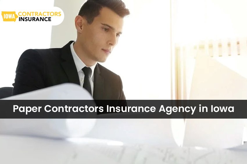 Paper Contractors Insurance Agency in Iowa