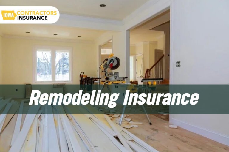Remodeling Insurance Iowa Cost - IA Carpentry Contractors Insurance