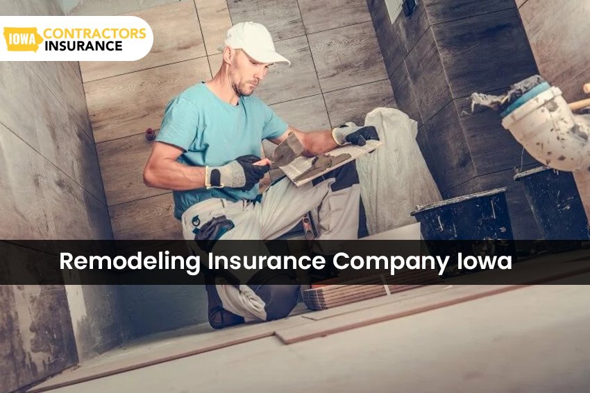 Remodeling Insurance Company Iowa