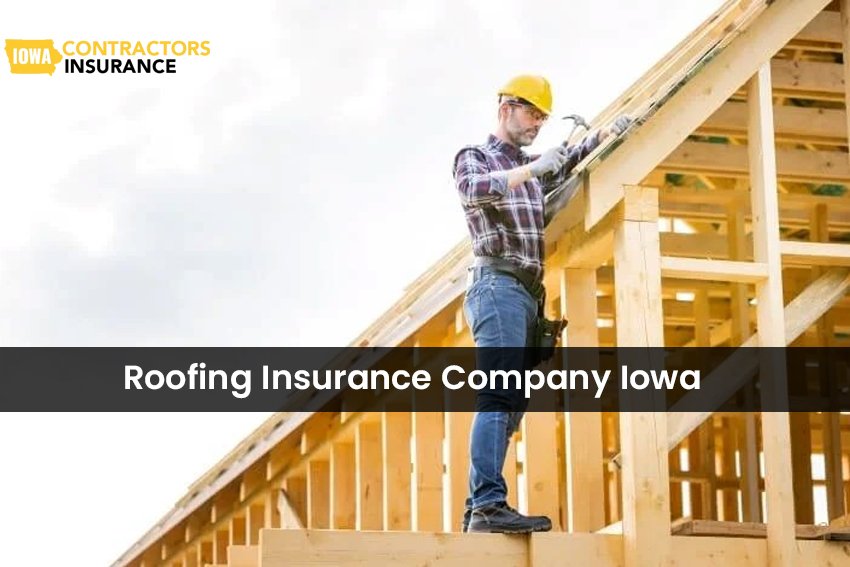 Roofing Company Insurance Iowa