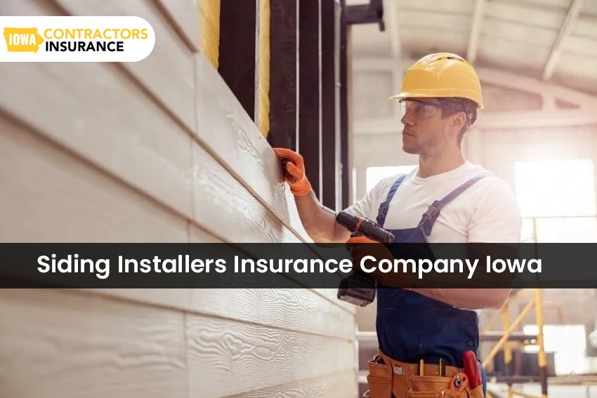 Siding Installers Insurance Company Iowa